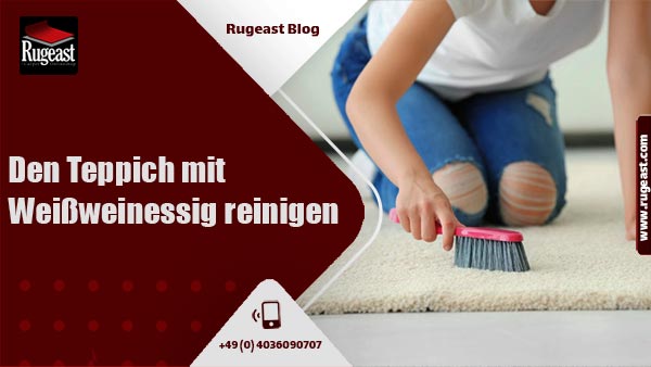 Den Teppich mit Weißweinessig reinigen