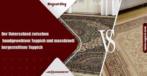 The difference between hand woven carpet and machine made carpet