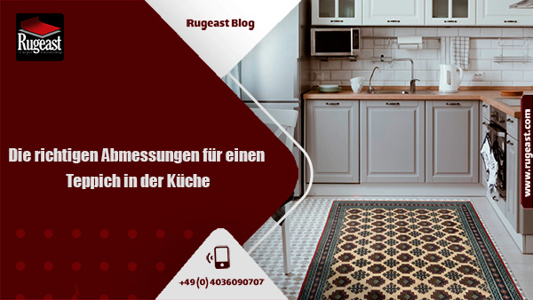 Die richtigen Abmessungen für einen Teppich in der Küche