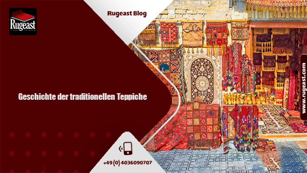 Geschichte der traditionellen Teppiche-rugeast