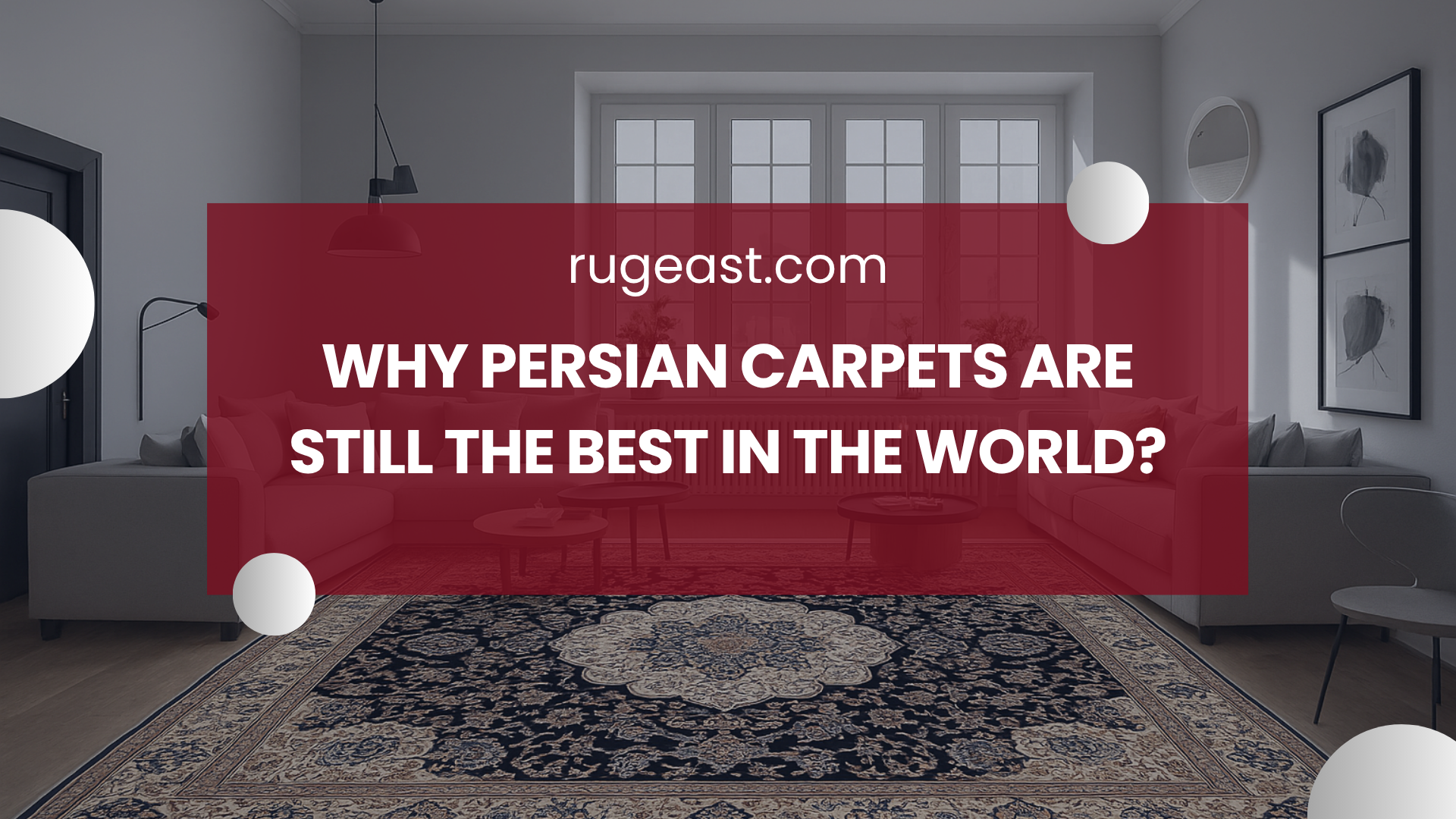 Why Persian Carpets Are Still the Best in the World